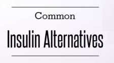Insulin Alternatives