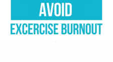 Exercise Burnout